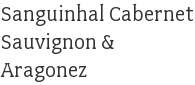 Sanguinhal Cabernet Sauvignon & Aragonez