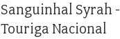 Sanguinhal Syrah - Touriga Nacional