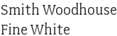 Smith Woodhouse Fine White
