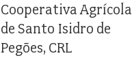 Cooperativa Agrícola de Santo Isidro de Pegões, CRL