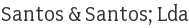 Santos & Santos; Lda